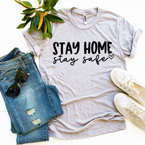 Stay Home Stay Safe T-shirt - Image 3