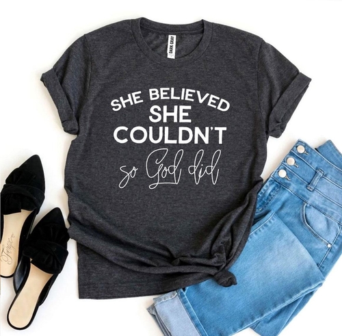 She Believed She Couldn’t So God Did T-shirt - Image 4