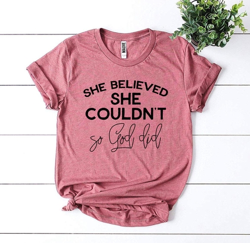 She Believed She Couldn’t So God Did T-shirt - Image 6