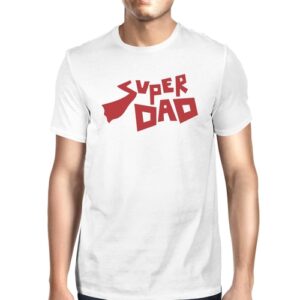 Super Dad Father Day Gift T-Shirt White Cotton